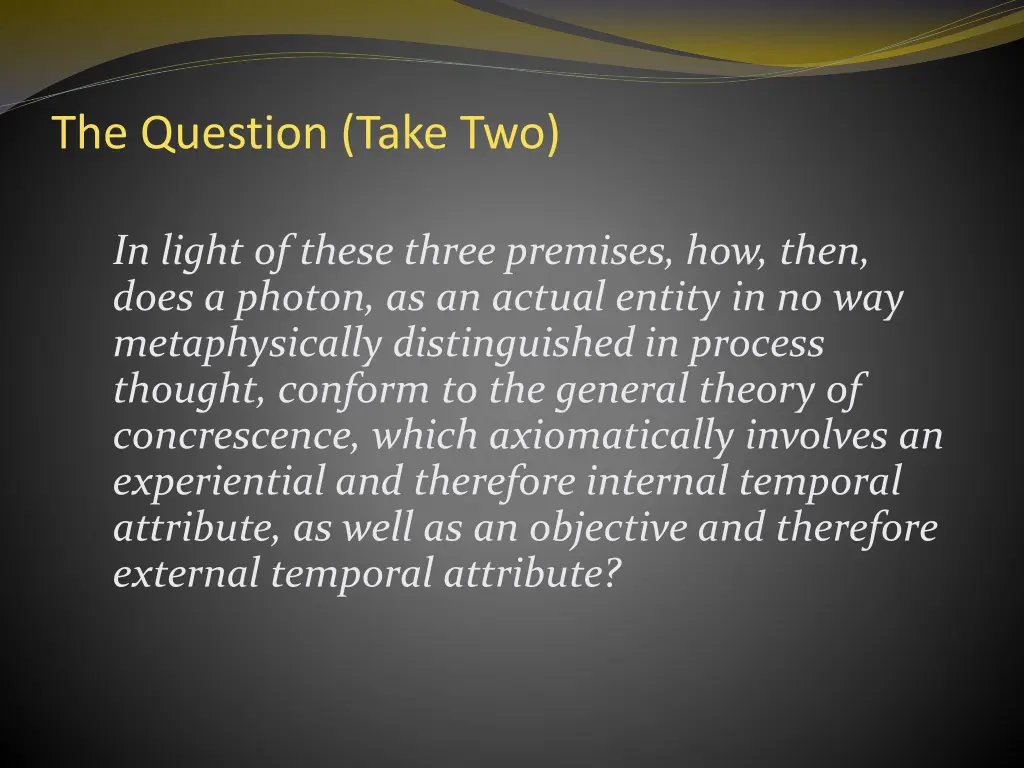 the question take two