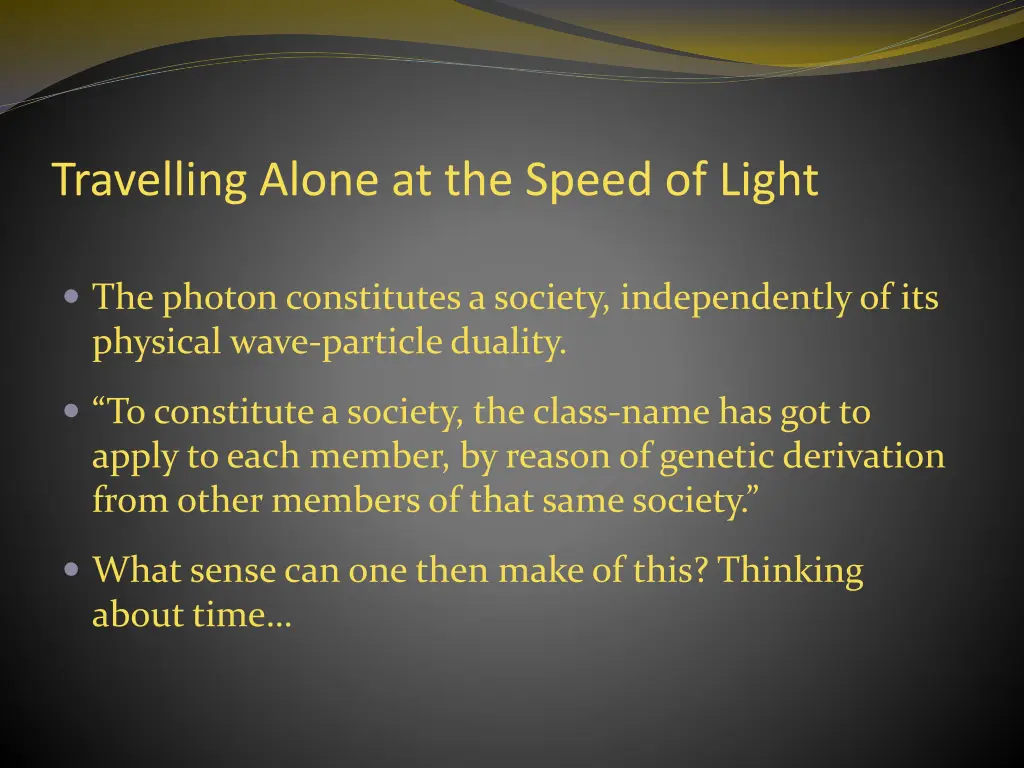 travelling alone at the speed of light