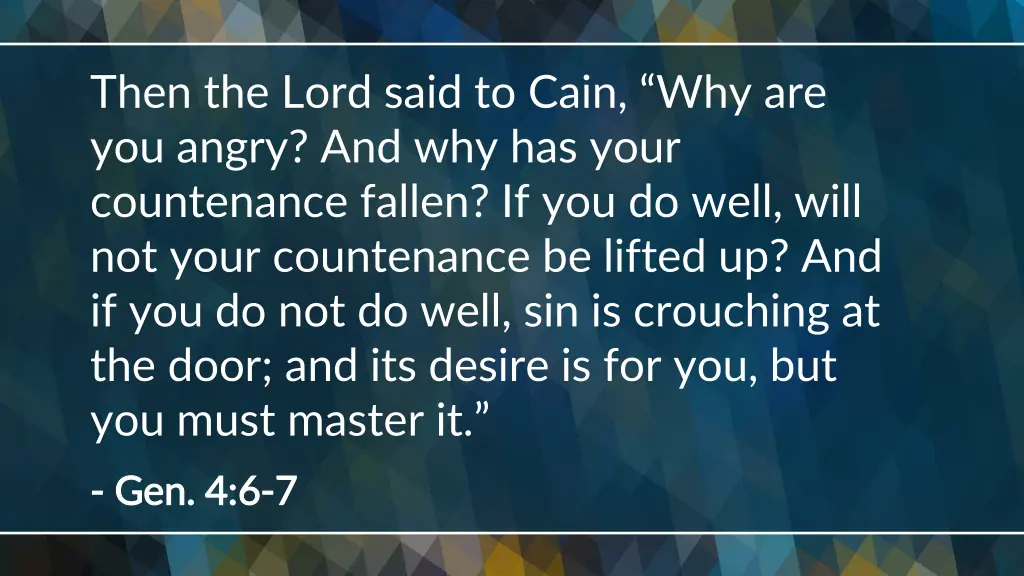 then the lord said to cain why are you angry