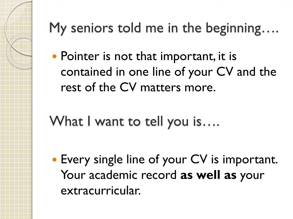 my seniors told me in the beginning
