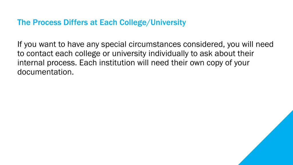 the process differs at each college university
