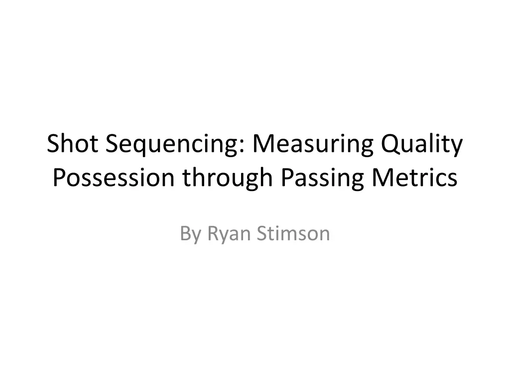 shot sequencing measuring quality possession