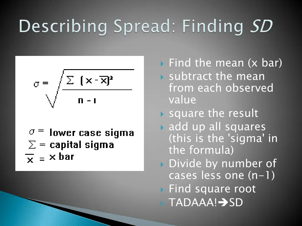 find the mean x bar subtract the mean from each