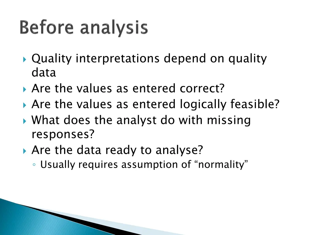 quality interpretations depend on quality data