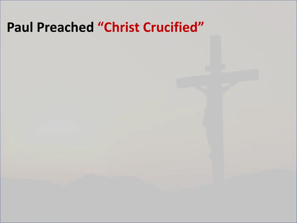 paul preached christ crucified
