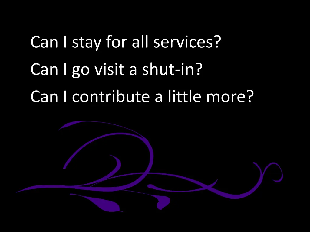 can i stay for all services can i go visit a shut