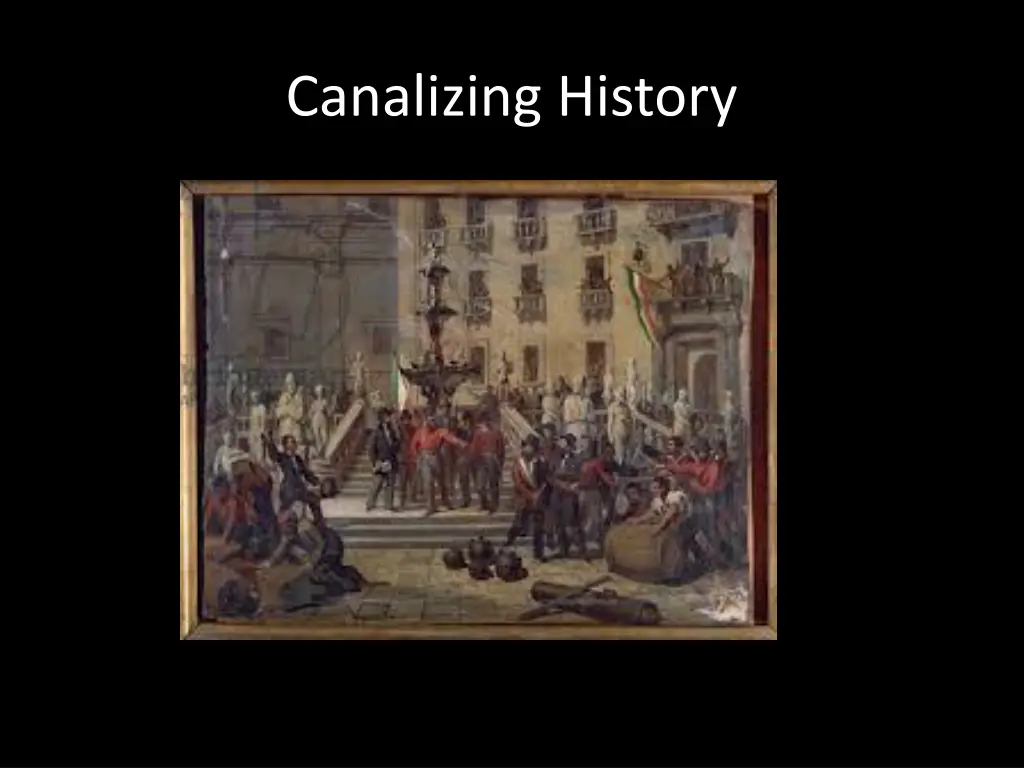 canalizing history