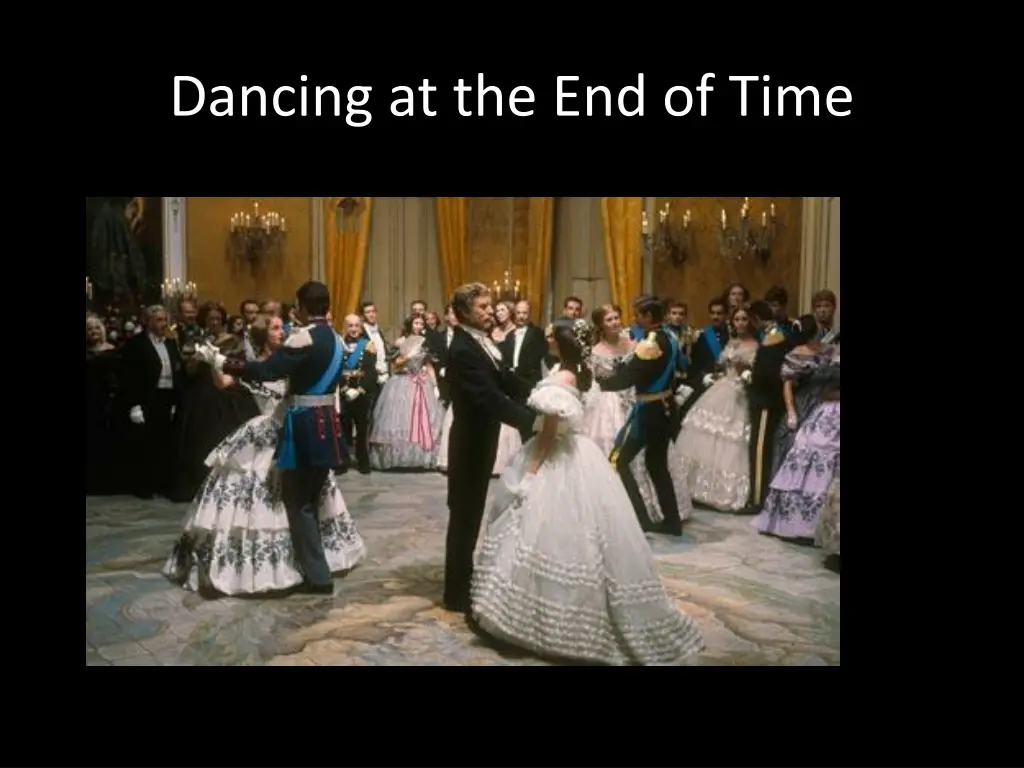 dancing at the end of time