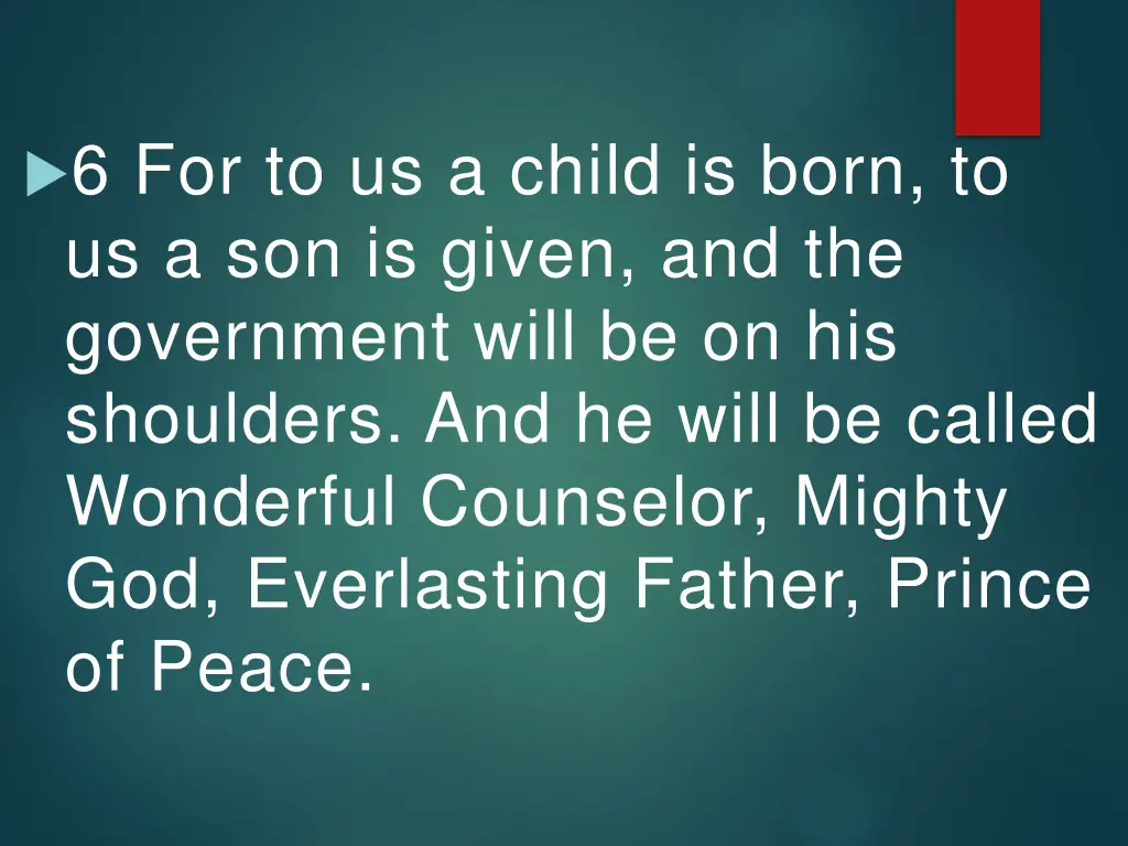 6 for to us a child is born to us a son is given