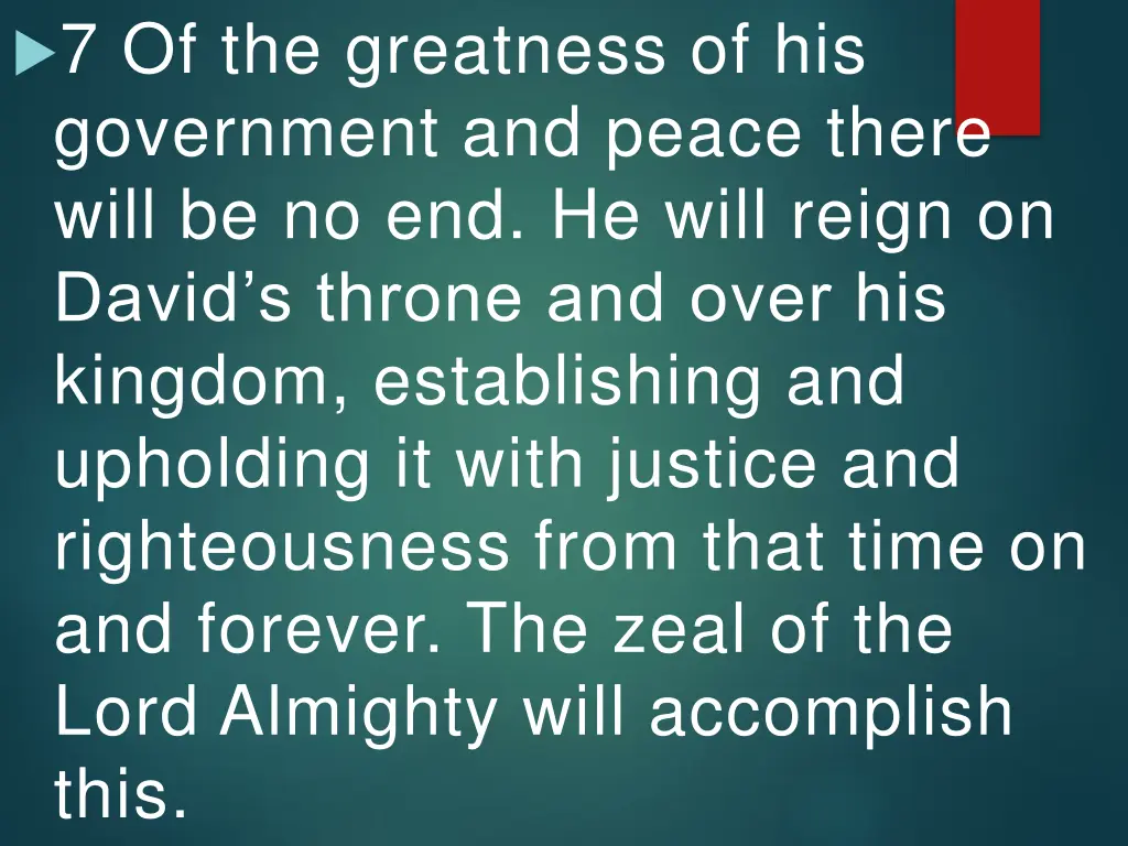 7 of the greatness of his government and peace