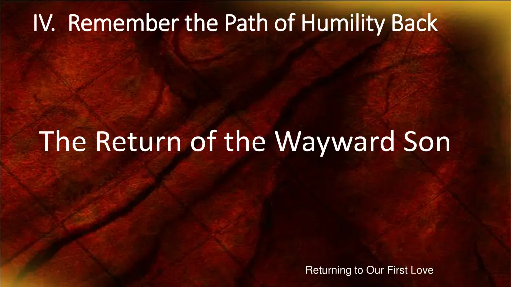 iv remember the path of humility back iv remember
