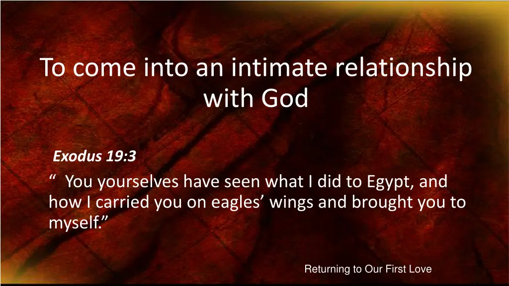 to come into an intimate relationship with god