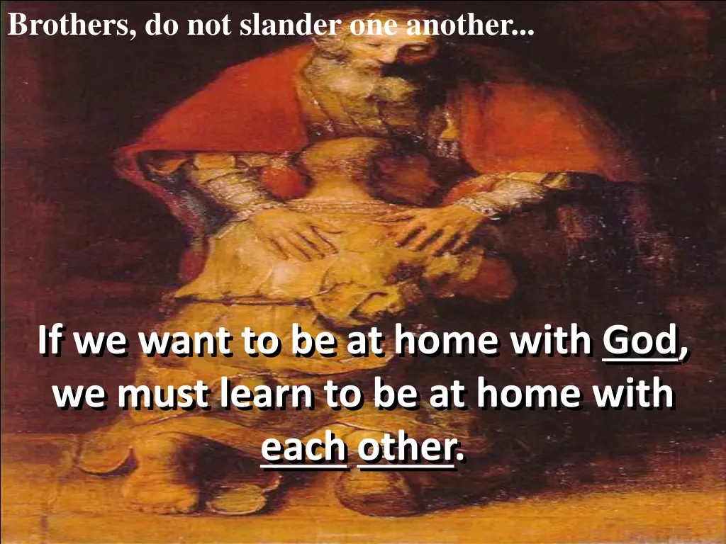 brothers do not slander one another