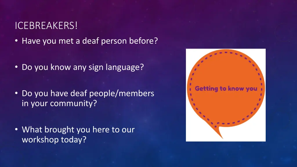 icebreakers have you met a deaf person before