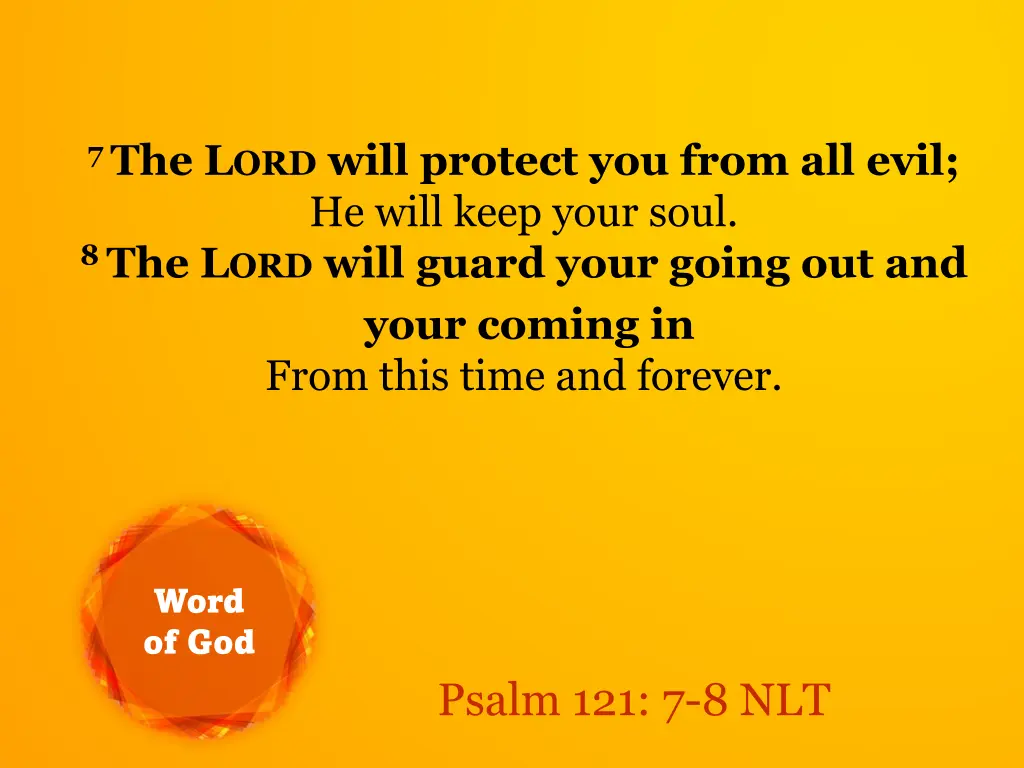 7 the l ord will protect you from all evil