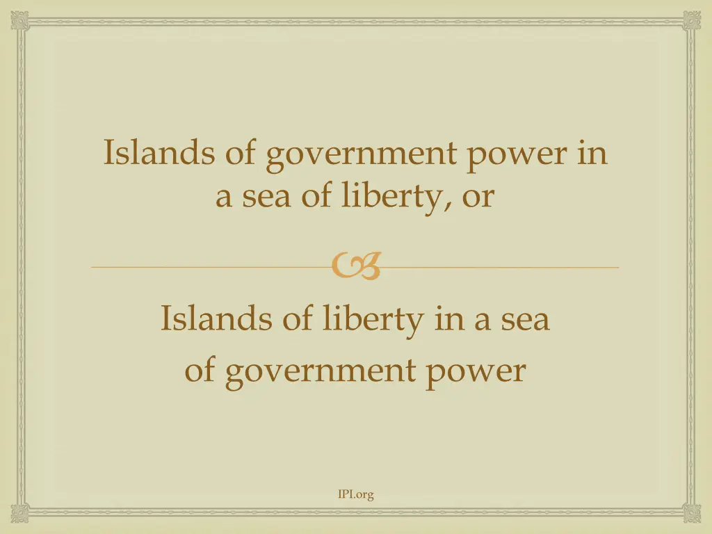 islands of government power in a sea of liberty or