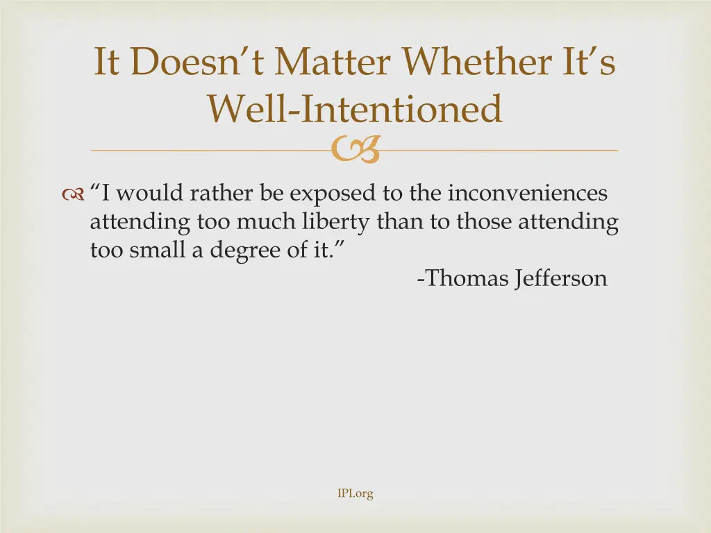 it doesn t matter whether it s well intentioned