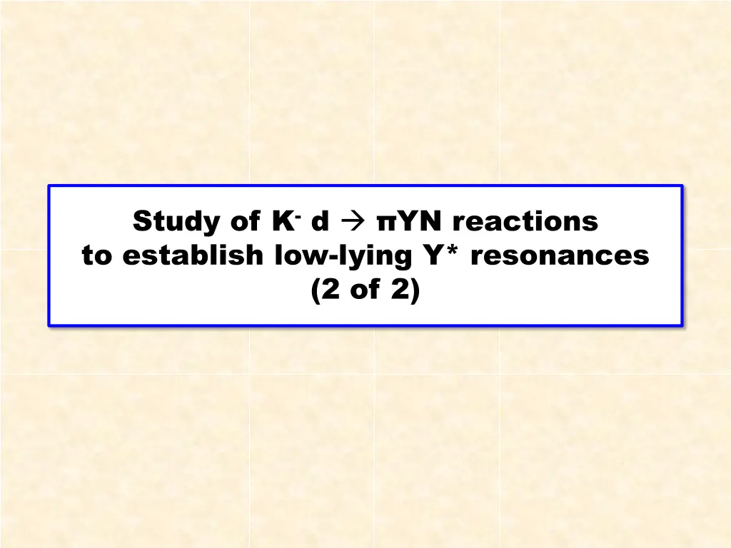 study of k d yn reactions to establish low lying