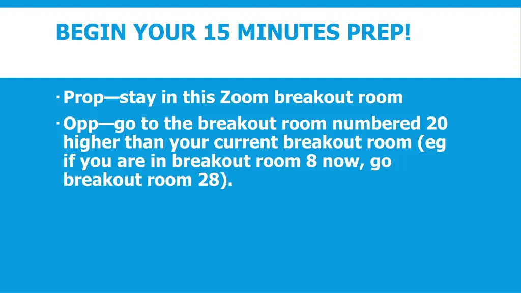 begin your 15 minutes prep