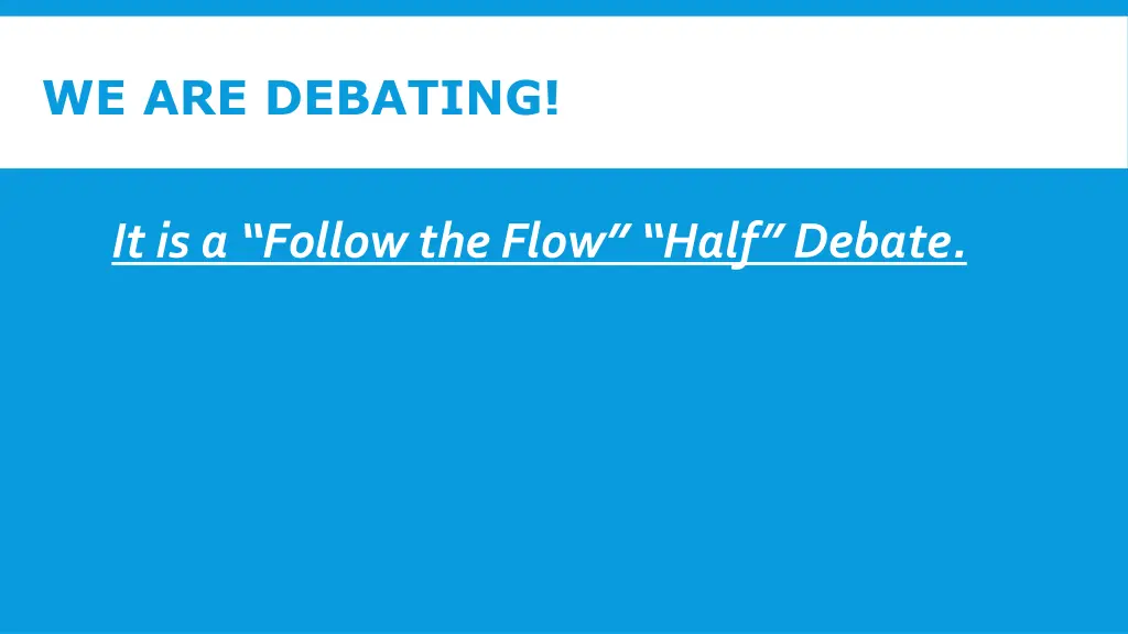 we are debating