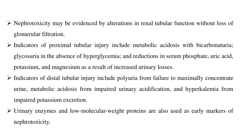 nephrotoxicity may be evidenced by alterations