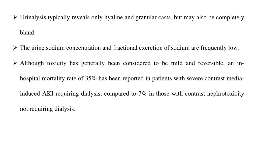 urinalysis typically reveals only hyaline