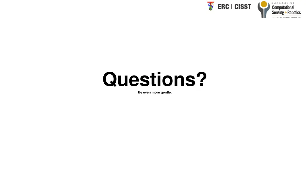 questions be even more gentle