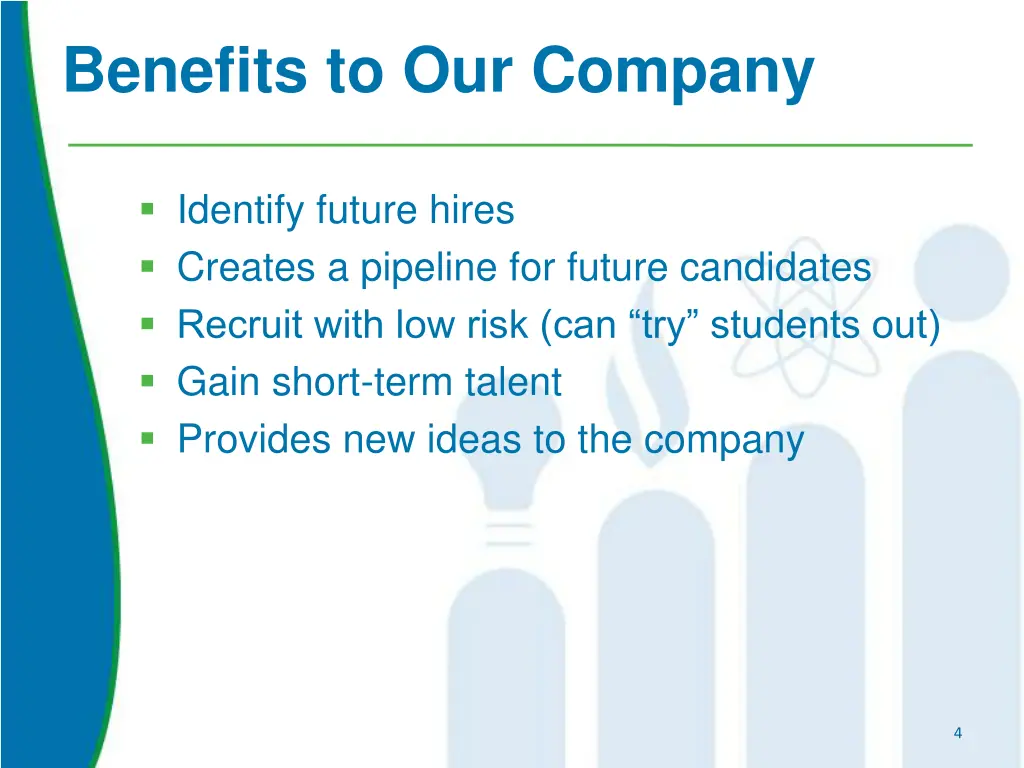 benefits to our company