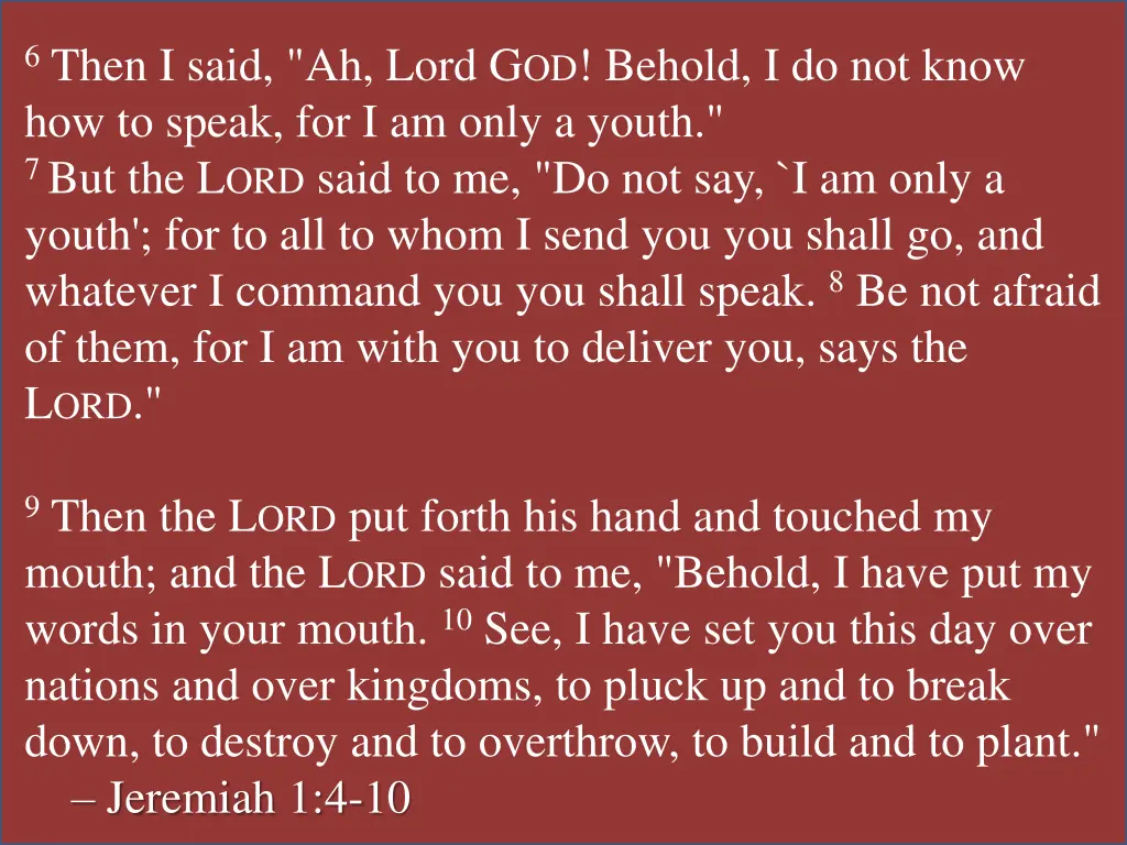 6 then i said ah lord g od behold i do not know