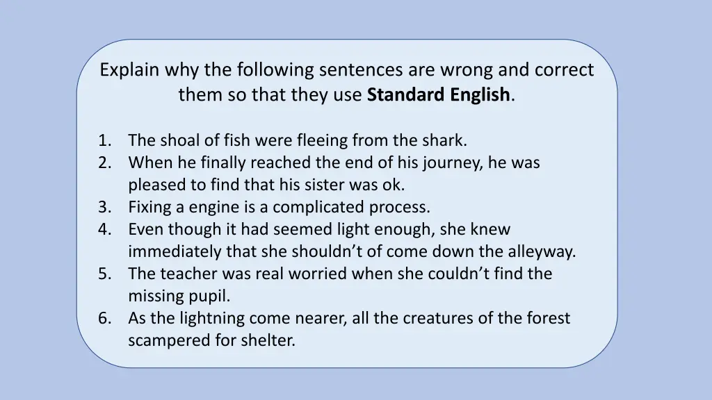 explain why the following sentences are wrong