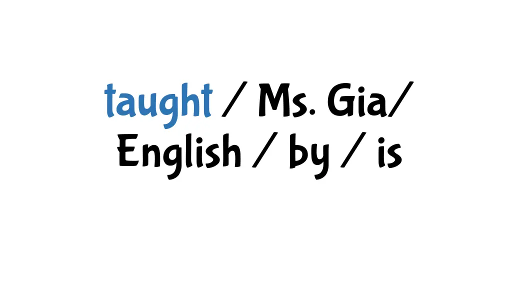 taught ms gia english by is