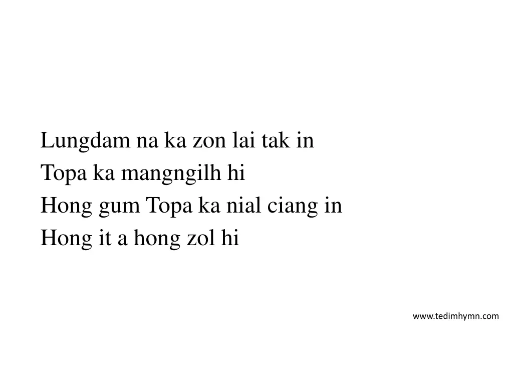 lungdam na ka zon lai tak in topa ka mangngilh
