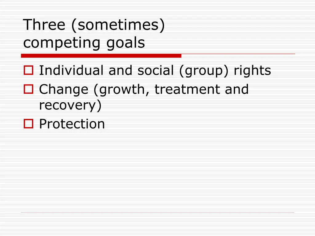 three sometimes competing goals