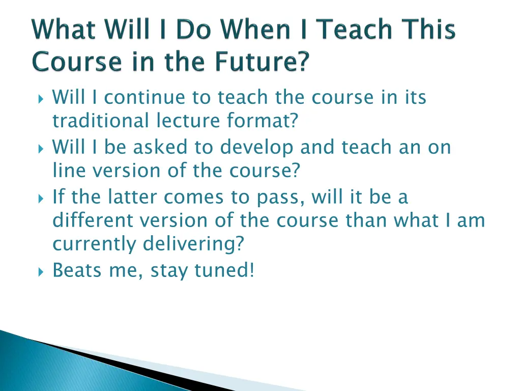 will i continue to teach the course