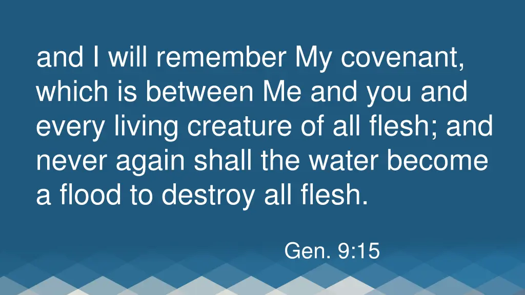 and i will remember my covenant which is between