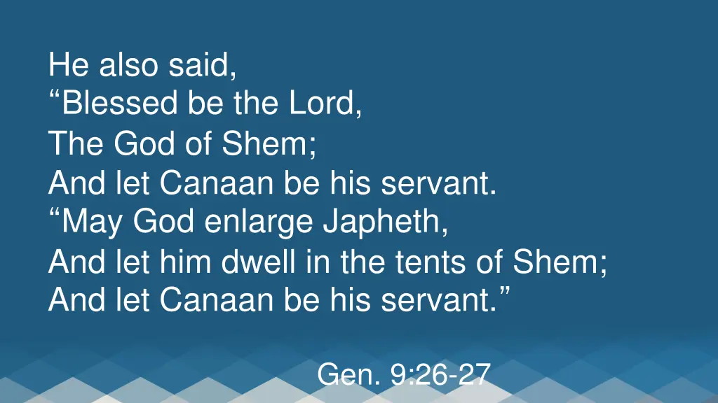 he also said blessed be the lord the god of shem