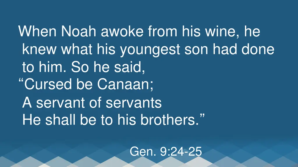 when noah awoke from his wine he knew what