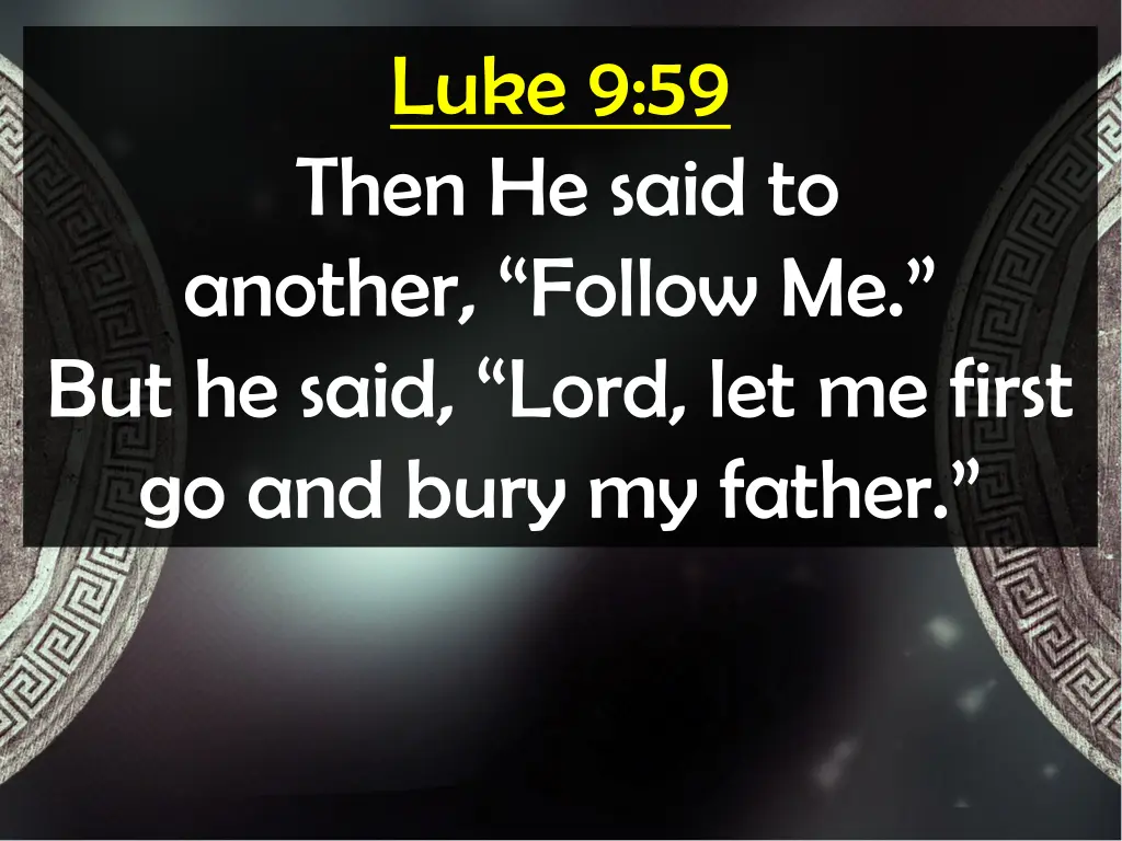 luke 9 59 then he said to another follow