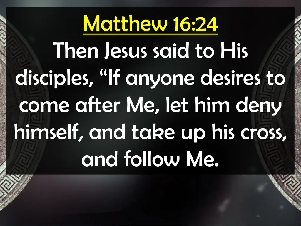 matthew 16 24 then jesus said to his disciples