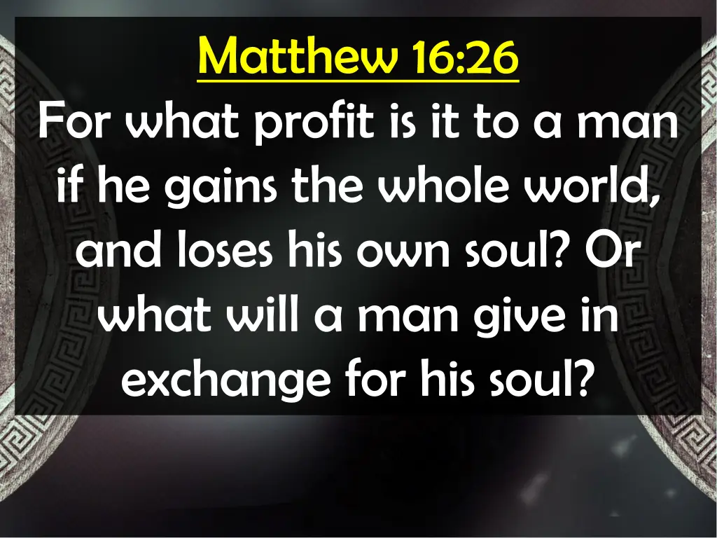 matthew 16 26 for what profit