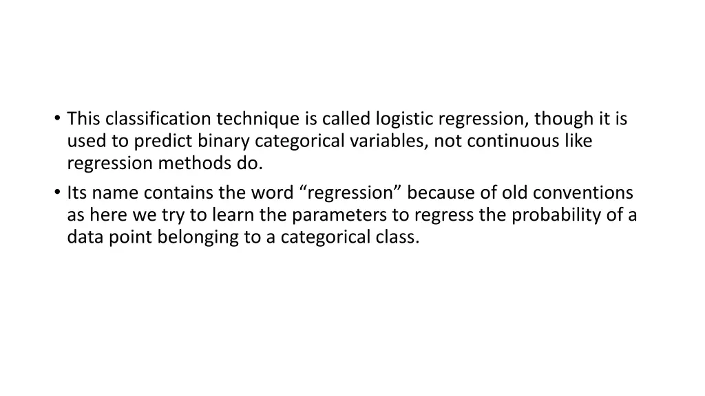 this classification technique is called logistic
