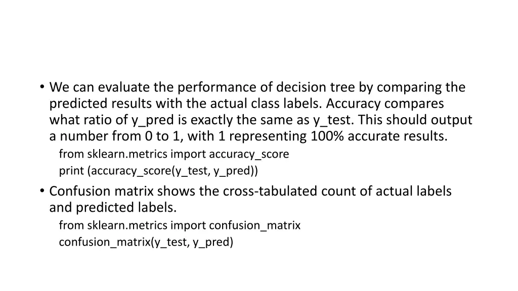 we can evaluate the performance of decision tree