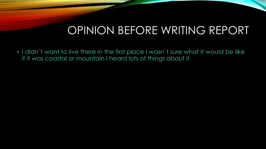 opinion before writing report