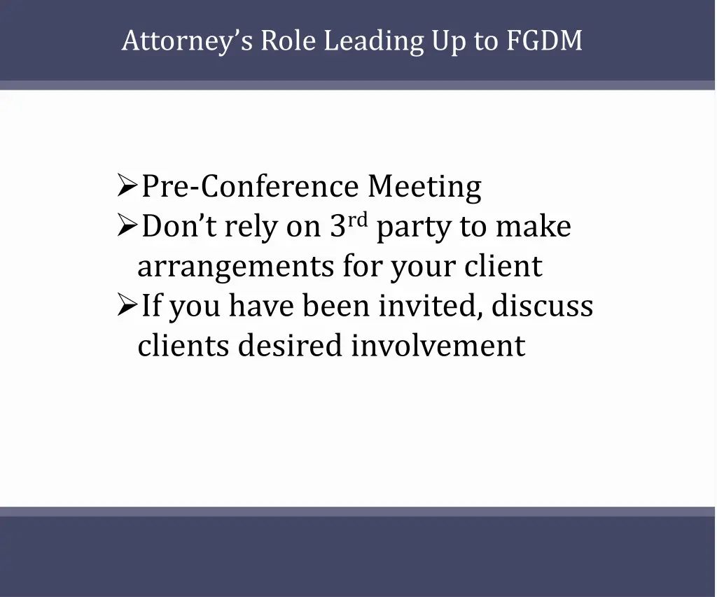 attorney s role leading up to fgdm
