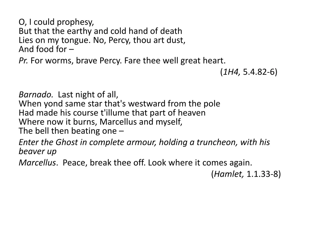 o i could prophesy but that the earthy and cold