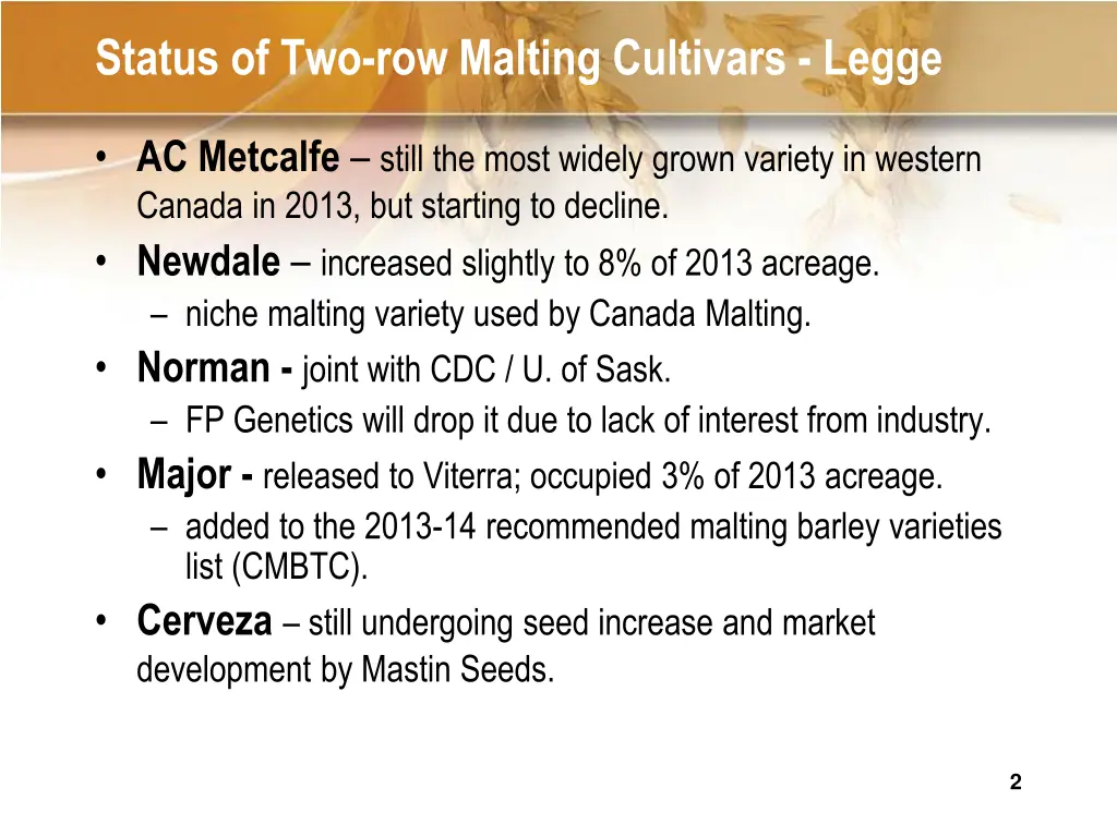 status of two row malting cultivars legge