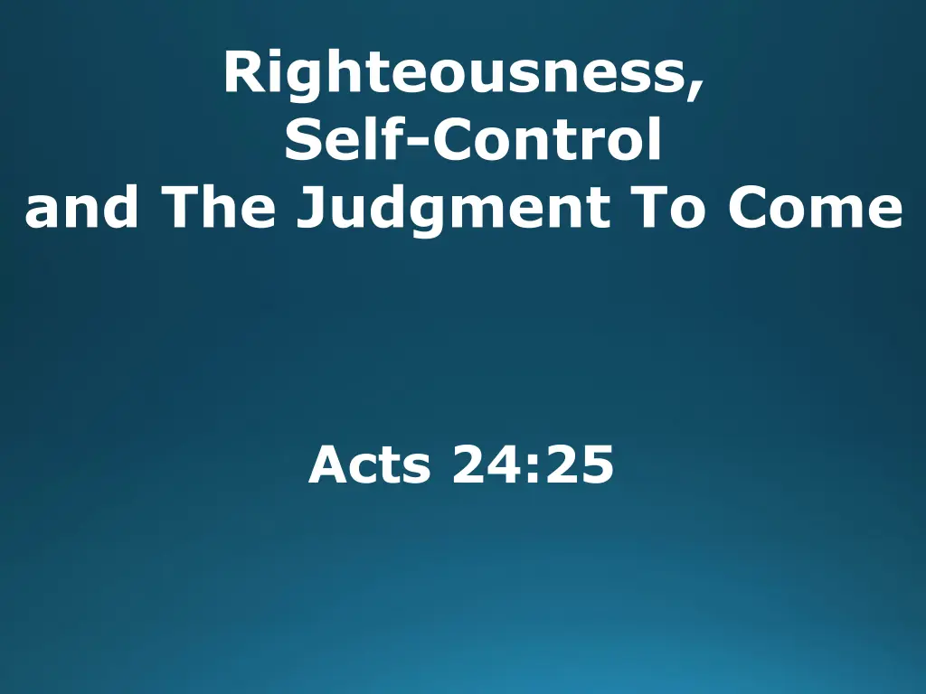 righteousness self control and the judgment