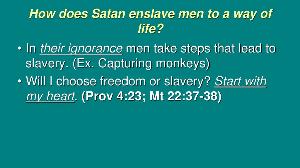 how does satan enslave men to a way of life 1