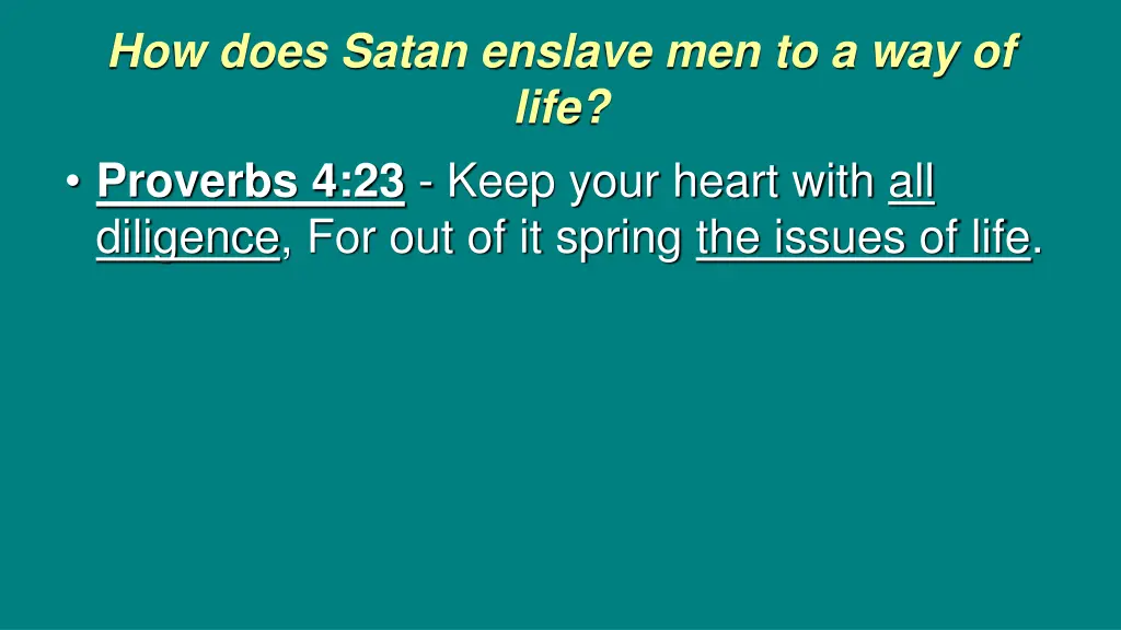how does satan enslave men to a way of life 2
