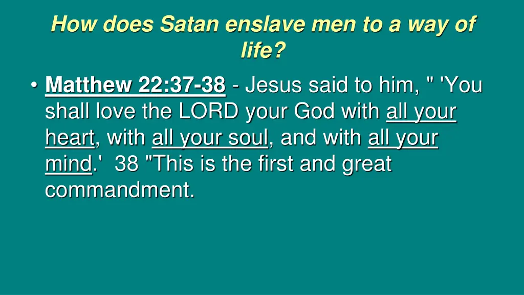 how does satan enslave men to a way of life 3